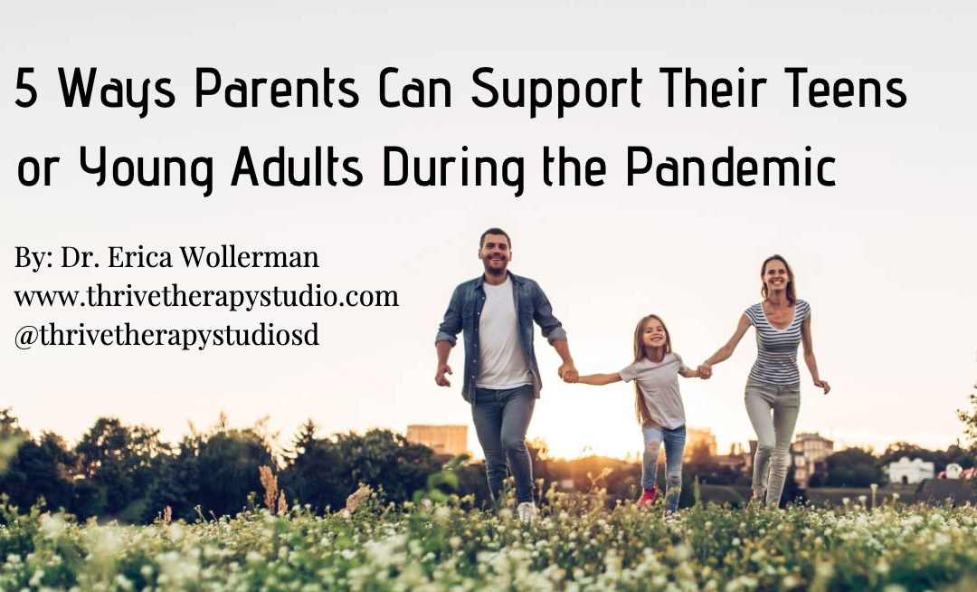 5 Ways Parents Can Support Their Teens or Young Adults During the Pandemic