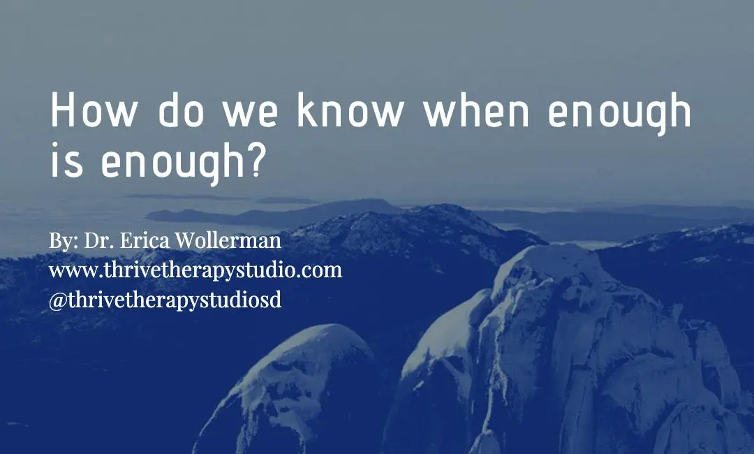 How do we know when enough is enough?