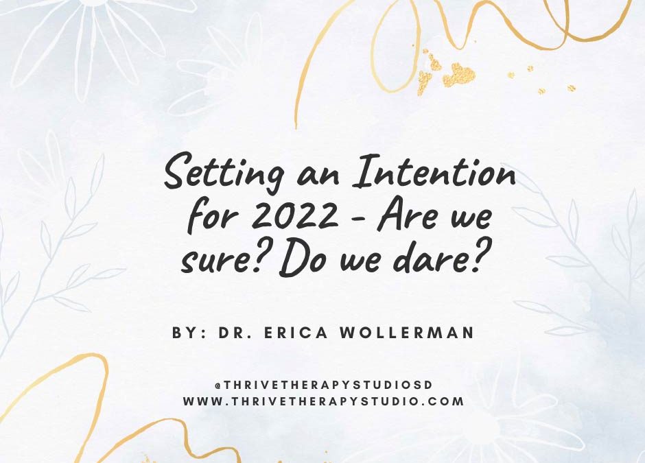 Setting an Intention for 2022 – Are we sure? Do we dare?