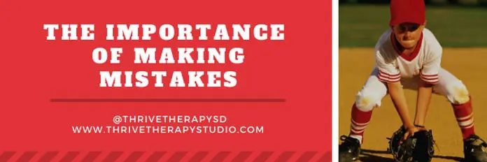 The Importance of Making Mistakes
