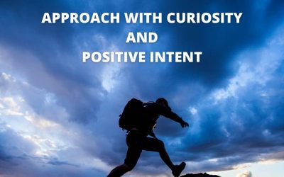 #5: Approach with Curiosity & Positive Intent