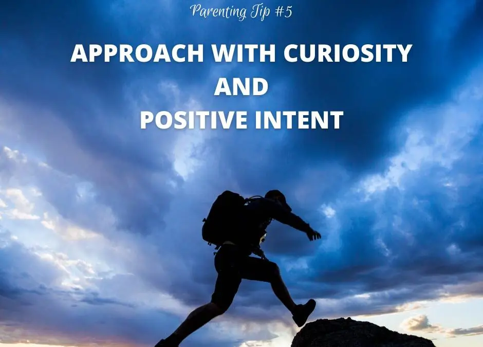 #5: Approach with Curiosity & Positive Intent
