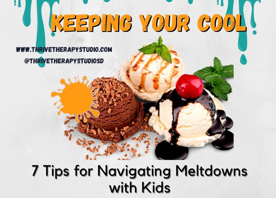 Keeping Cool: 7 Tips for Navigating Meltdowns with Kids