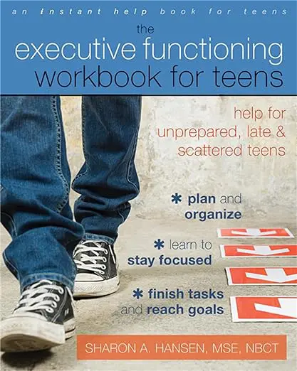 The Executive Functioning Workbook for Teens