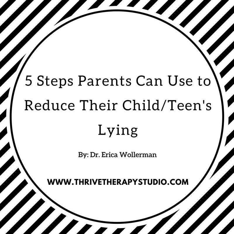 5 Steps Parents Can Use to Reduce Their Child/Teen's Lying