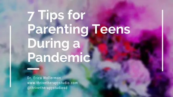 7 Tips for Parenting Teens During a Pandemic