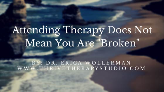 Attending Therapy Does Not Mean You Are “Broken”