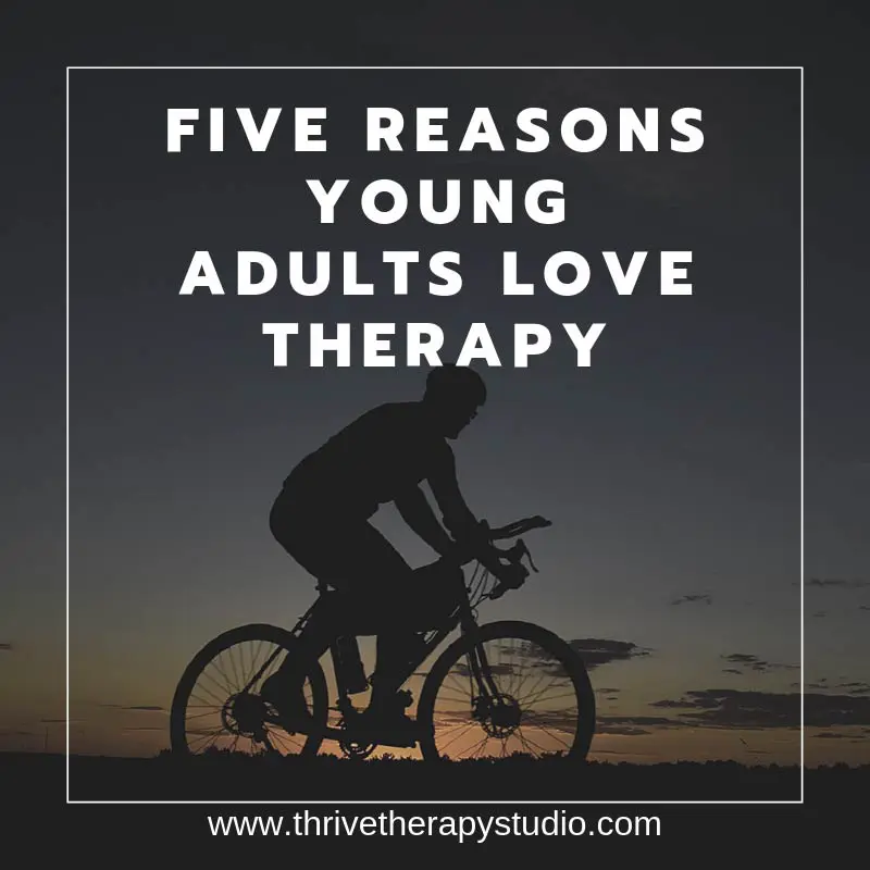 Five Reasons Young Adults Love Therapy