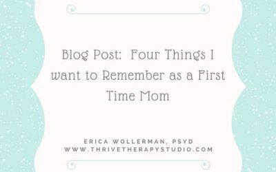 Four Things I want to Remember as a First Time Mom