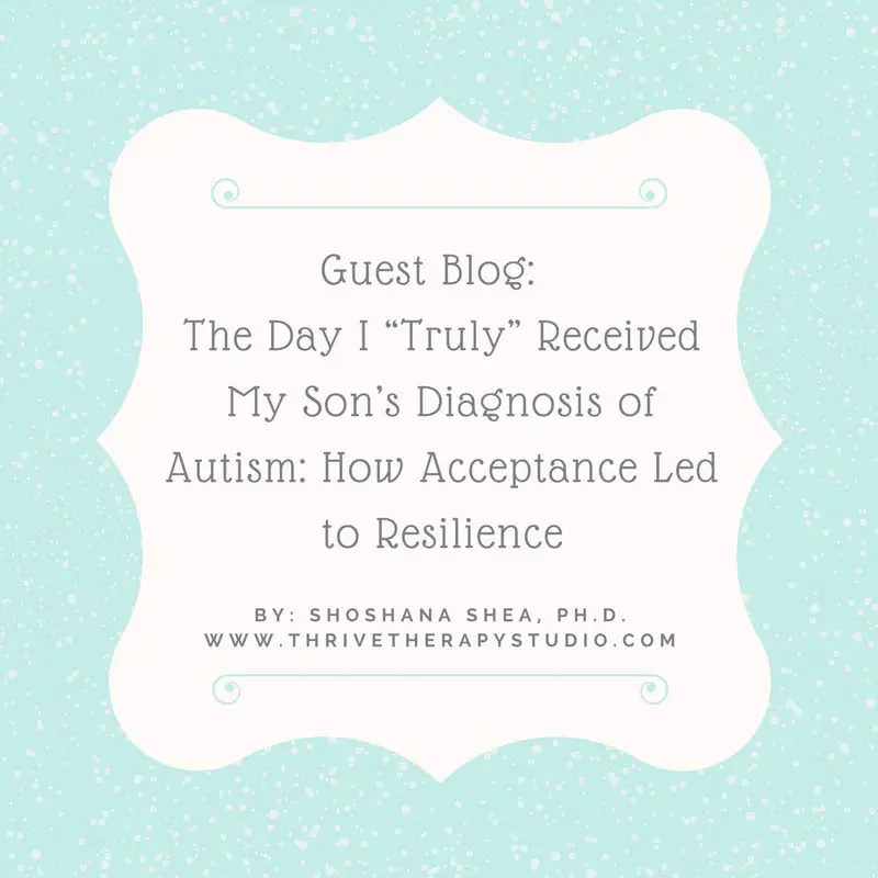 The Day I “Truly” Received My Son’s Diagnosis of Autism: How Acceptance Led to Resilience The Day I “Truly” Received My Son’s Diagnosis of Autism: How Acceptance Led to Resilience