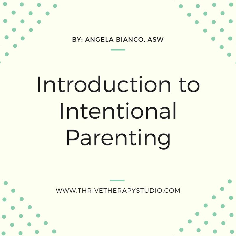 Introduction to Intentional Parenting