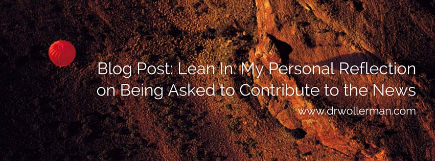 Lean In: A Reflection on Being Asked to Contribute to the News