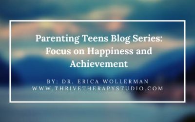 Parenting Teens Blog Series: Focus on Happiness and Achievement