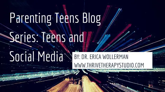 Parenting Teens Blog Series: Teens and Social Media