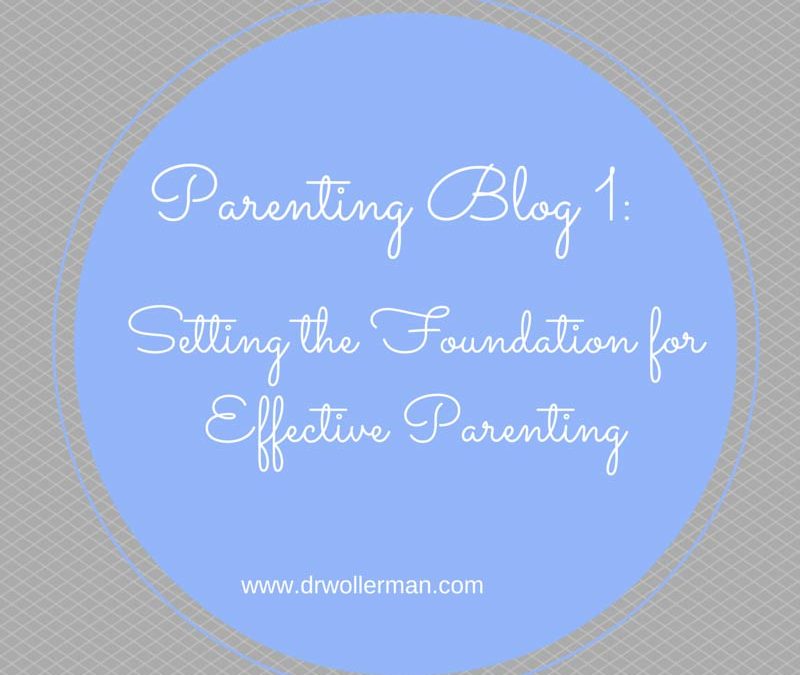 Parenting Tips Part 1: Setting the Foundation for Effective Parenting