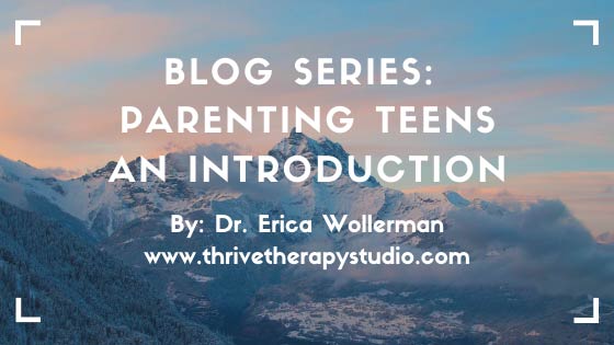 Blog Series: Parenting Teens – An Introduction