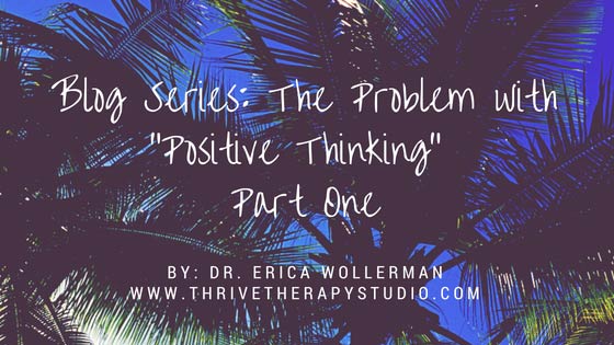 The Problem with "Positive Thinking" (Part One)