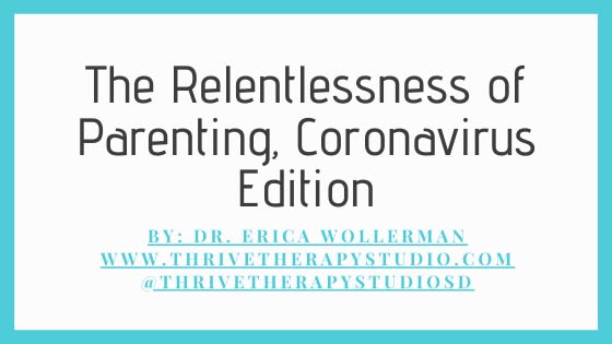 The Relentlessness of Parenting, Coronavirus Edition