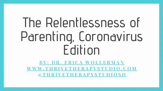 The Relentlessness of Parenting, Coronavirus Edition