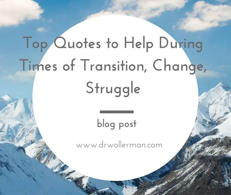 Top Quotes to Help During Times of Transition, Change, and Struggle