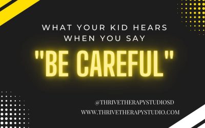 What Your Kid Hears When You Say “Be Careful”