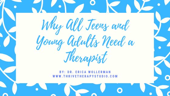 Why All Teens and Young Adults Need a Therapist