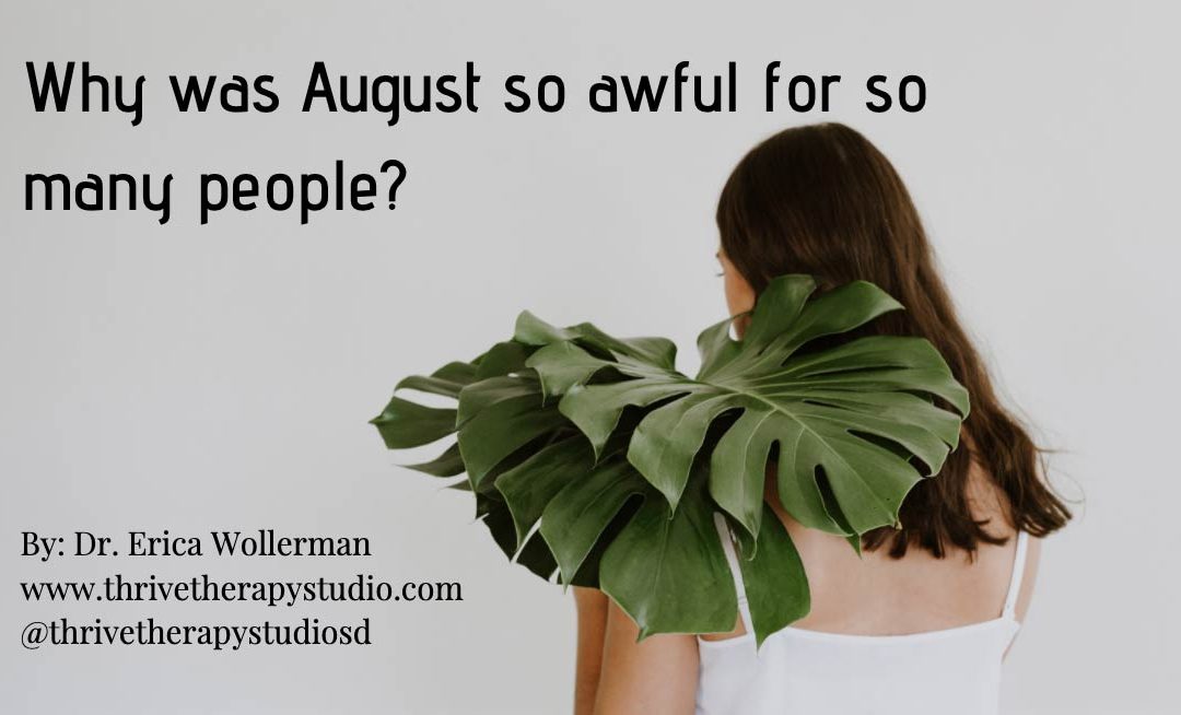 Why was August so awful for so many people?