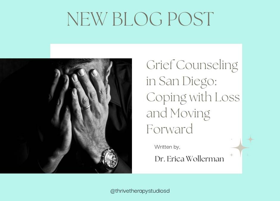 Grief Counseling in San Diego: Coping with Loss and Moving Forward