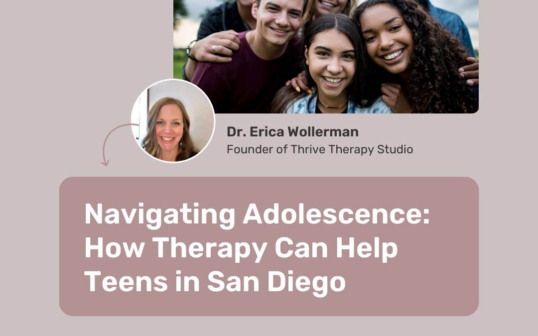 Navigating Adolescence: How Therapy Can Help Teens in San Diego