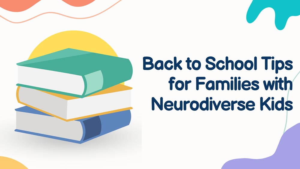 Back to School Tips for Families with Neurodiverse Kids