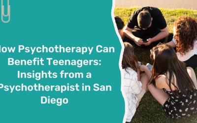 How Psychotherapy Can Benefit Teenagers: Insights from a Psychotherapist in San Diego