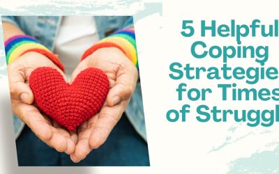 5 Helpful Coping Strategies for Times of Struggle