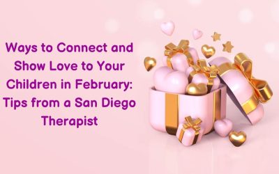 Ways to Connect and Show Love to Your Children in February: Tips from a San Diego Therapist