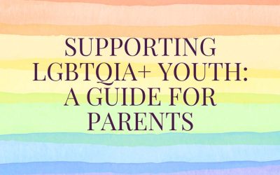Supporting LGBTQIA+ Youth: A Guide for Parents